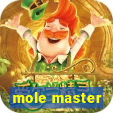 mole master